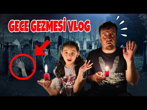 GECE GEZMESİ VLOG