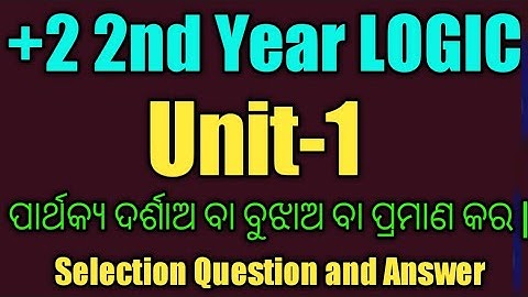 +2 2nd Year//LOGIC//Unit-1//Selection Question and Answer//