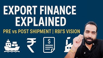 Class-89: Why Exporters Need Finance & How RBI Supports It? Pre-Shipment vs Post-Shipment Explained