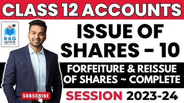 Forfeiture & Reissue of Shares | Issue of Shares - 10 | Class 12 | Accounts | CA Parag Gupta