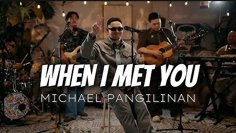 When I Met You - Apo Hiking Society (Michael Pangilinan)