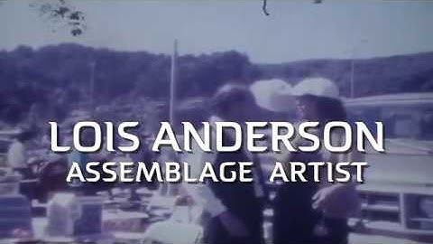LOIS ANDERSON : ASSEMBLAGE ART