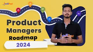 Product Manager Roadmap 2024 | How to Become a Product Manager in 2024 | Intellipaat