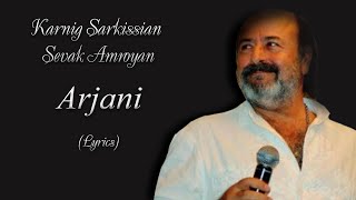 Karnig Sarkissian - Sevak Amroyan - Arjani (Lyrics)