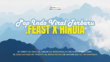TAROT - FEAST | CINCIN - HINDIA | NINA | RUMAH KE RUMAH || LAGU POP TERPOPULER 2025