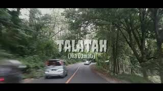 Talatah ...Voc: Nia Daniati