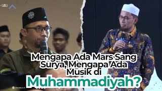 Mengapa Ada Mars Sang Surya, Mengapa Ada Musik di Muhammadiyah? Ini Jawaban Ustadz Adi Hidayat