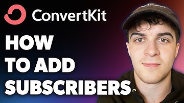 How to Add Subscribers on Convertkit (Full 2024 Guide)