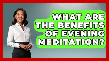 What Are the Benefits of Evening Meditation? - Goodnight Routine Guide