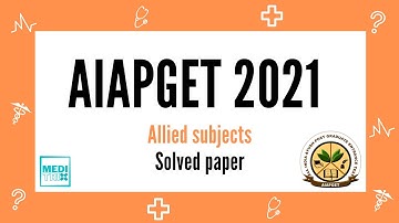 AIAPGET 2021 | Allied subjects | Solved paper | Part 1 | All India Ayush Post Graduate