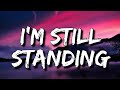 Elton John - I&#39;m Still Standing (Lyrics) [4k]