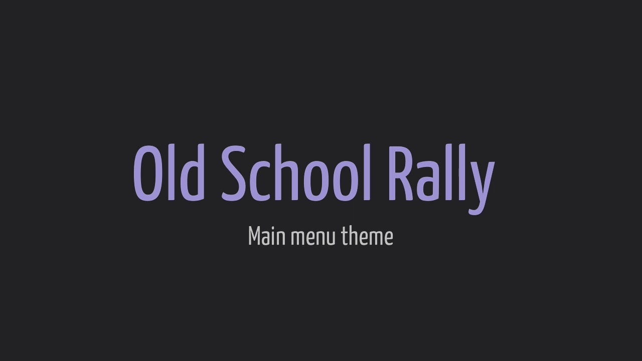 Old School Rally - Menu Theme OST