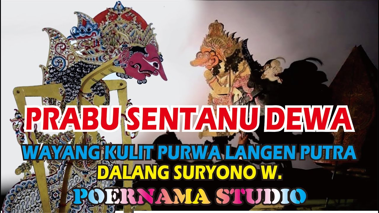 PRABU SENTANU DEWA LANGEN PUTRA DALANG SURYONO W.