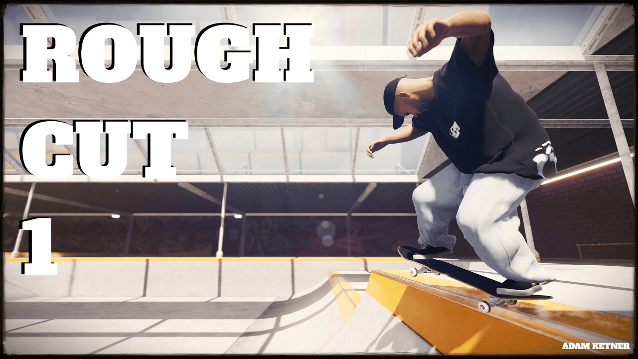 ROUGH CUT 1 | SKATE STYLE Realistic Gameplay