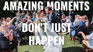 Wedding Photography: Amazing Moments Don't JUST Happen