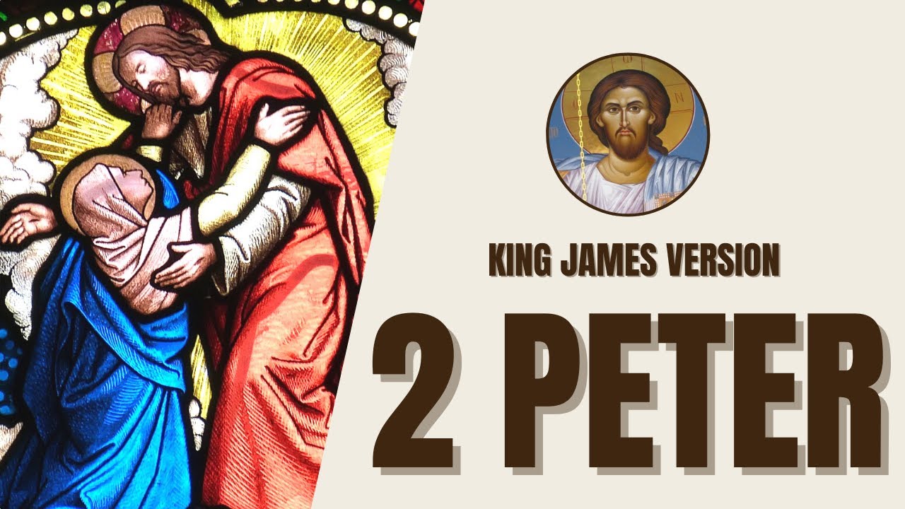 2 Peter - Peter's Second Epistle and False Teachers - King James ...