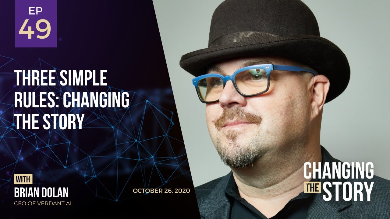 Three Simple Rules: Changing the Story with Brian Dolan, CEO of Veridant AI