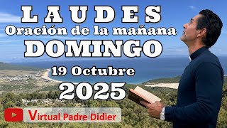Laudes De Hoy Domingo 19 Octubre 2025. Oración De La Mañana. Padre Didier