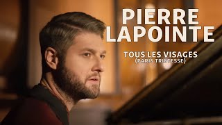 Vignette de la vidéo "Pierre Lapointe - Tous les visages (Paris tristesse)"