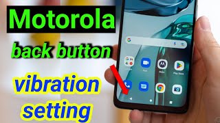 motorola back touch vibration setting / how to on or off back button vibration setting