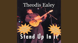 Miniatura de vídeo de "Theodis Ealey - You've Got to Hurt Before You Heal"