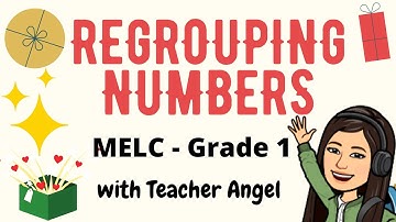 MELC - BASED GRADE 1|REGROUPING NUMBERS IN TENS AND ONES|REGROUPING NUMBERS