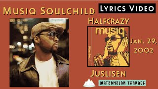 Musiq Soulchild - Halfcrazy | Lyrics Video | Juslisen | 2002 | (145)