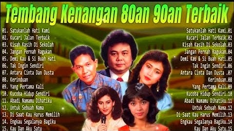 TEMBANG KENANGAN LAGU NOSTALGIA INDONESIA TAHUN 80AN 90AN TERBAIK