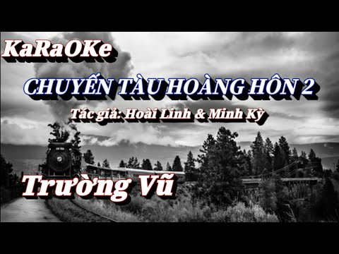 Karaoke Chuyến Tàu Hoàng Hôn 2 _ Trường Vũ