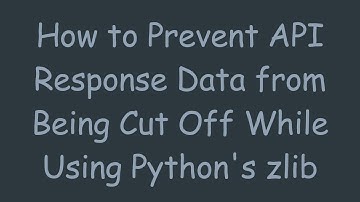 How to Prevent API Response Data from Being Cut Off While Using Python
