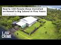 Dark Secrets of Hawaii’s Big Island Exposed: Vanished in Paradise
