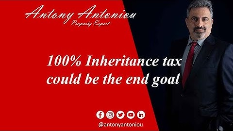 100% Inheritance tax could be the end goal