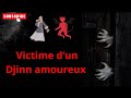 Victime dun djinn amoureux  story time