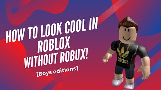How To Make Your Roblox Character Look Good Without Robux Boy Version Herunterladen - how to look cool in roblox without robux boy
