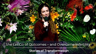 She Let Go of Outcomes – and Overcame Infertility