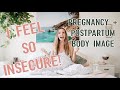 Pregnancy + Postpartum Body Image (Real talk about insecurity + how to feel beautiful right now)