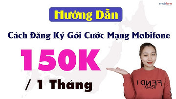 Hướng dẫn cách đăng ký gói cước mạng 4G Mobifone 150k tháng 💖 CHI TIẾT XEM NGAY