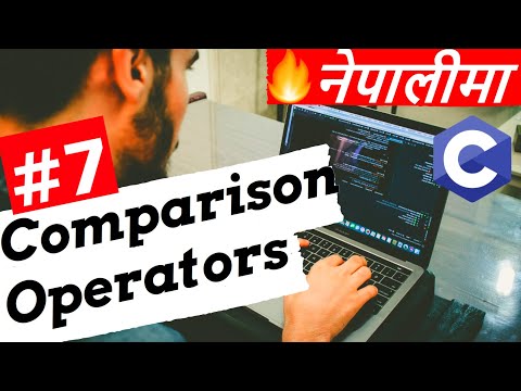COMPARISON OPERATORS - C Programming Tutorial in Nepali #7 - DaKulX