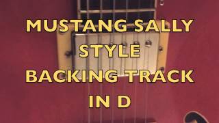 Video thumbnail of "MUSTANG SALLY STYLE BACKING TRACK IN D"