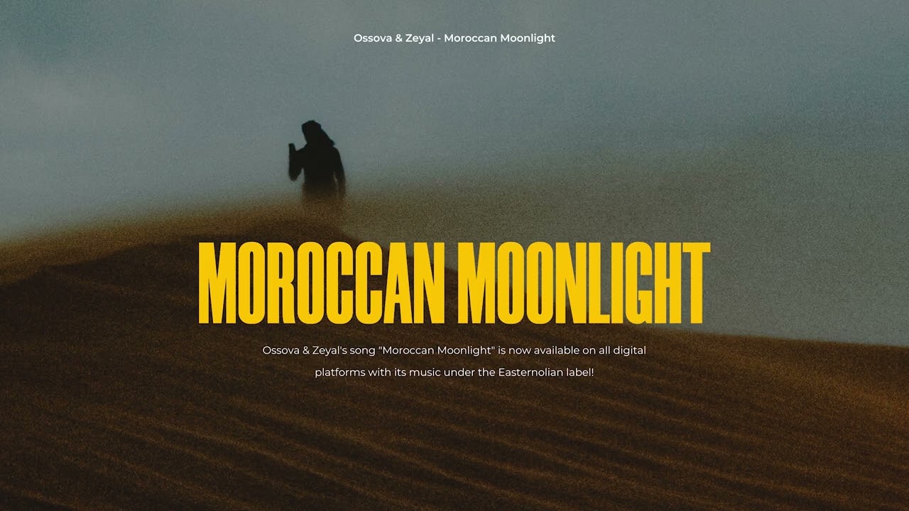 Watch Ossova & Zeyal - Moroccan Moonlight on YouTube Watch Ossova & Zeyal - Moroccan Moonlight on YouTube