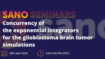 Sano Seminars – "Concurrency of the exponential integrators for the glioblastoma brain tumor..."