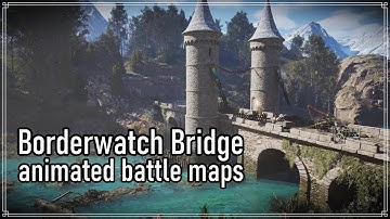 Borderwatch Bridge - Animated battle map #battlemaps #foundryvtt #battlemaps