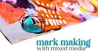Mark Making with Mixed Media