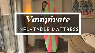 Vampirate The Inflatable Mattress Review — BLINK SURF