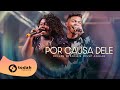 Kellen Byanca e Jessé Aguiar | Por Causa Dele [Festival Verão 92 - Todah 10 Anos]