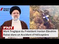 Mort tragique du prsident iranien ebrahim rassi dans un accident dhlicoptre