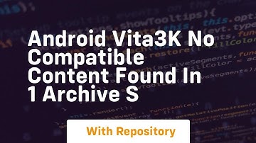 android vita3k no compatible content found in 1 archive s