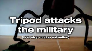 Tripod attacks the military (first ever stop motion animation)