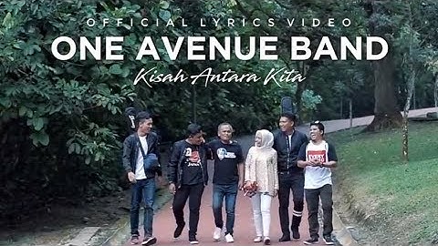 🔵One Avenue Band - Kisah Antara Kita | Official Lyrics Video