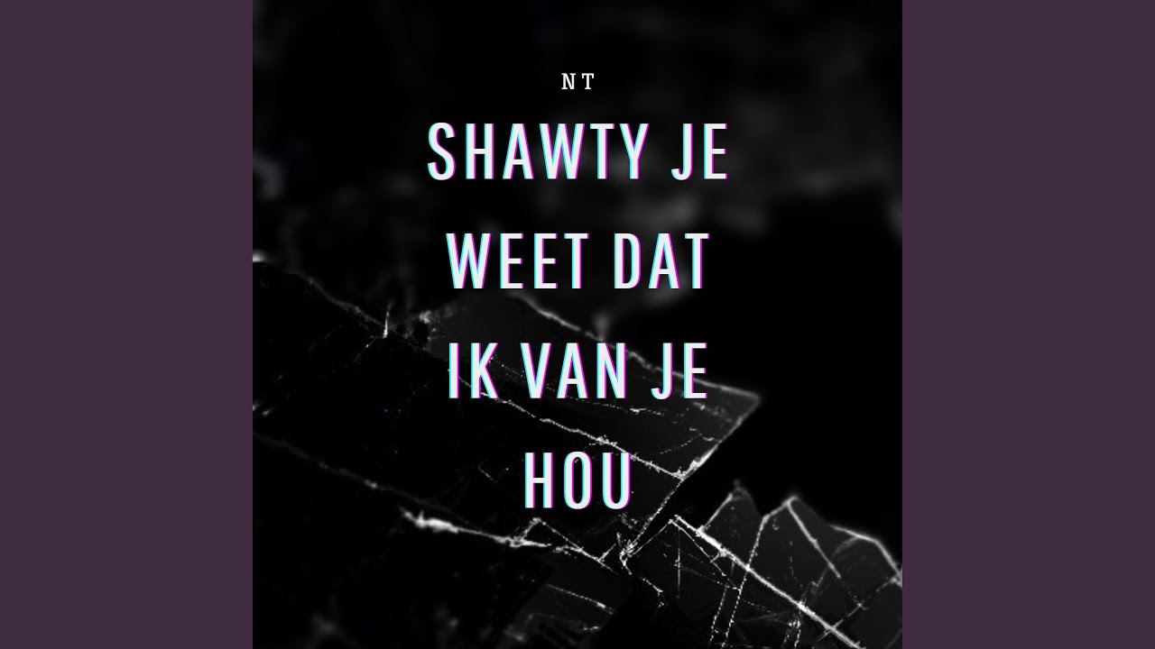 Shawty je weet dat ik van je hou (Freestyle) - YouTube